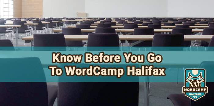 Know before you go to WordCamp Halifax 2019